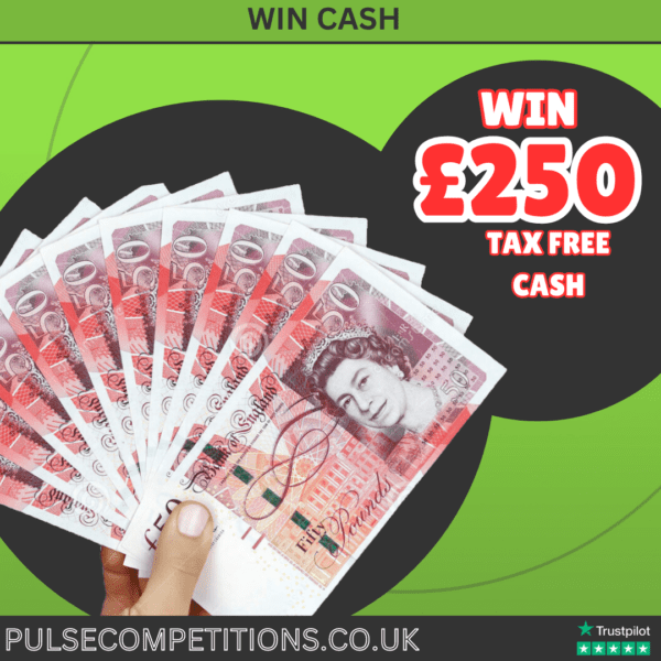 Win £250 Tax Free Cash