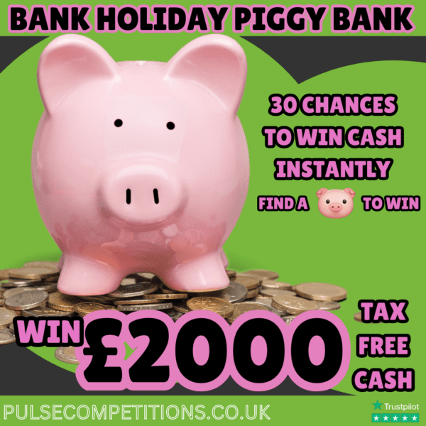 Bank Holiday Piggy Bank - Win cash INSTANTLY
