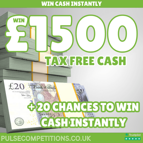 Win £1500 Cash + Win cash INSTANTLY