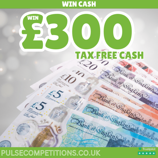 Win £300 Tax Free Cash