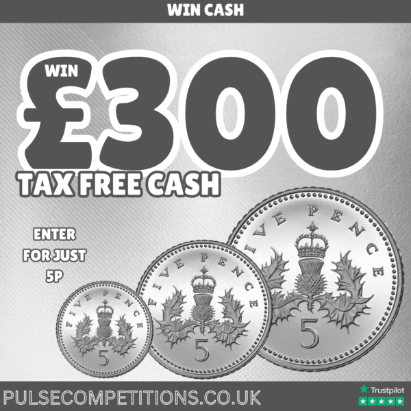 £300 Cash - 5p Entry