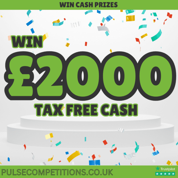 £2000 Tax Free Cash - Enter for 7P