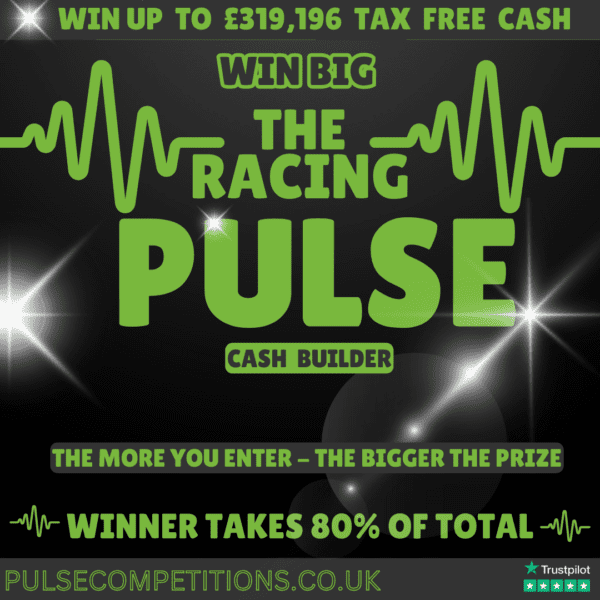 The Racing Pulse - Cash Builder - If this competition sells out the winner will receive £319,196