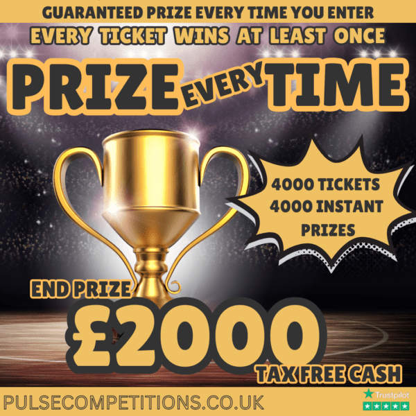 Prize Every Time - £2000 End prize - 4000 Instant prizes