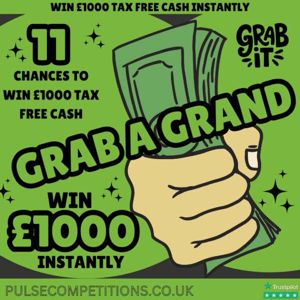 Grab a Grand - Win £1000 Cash INSTANTLY