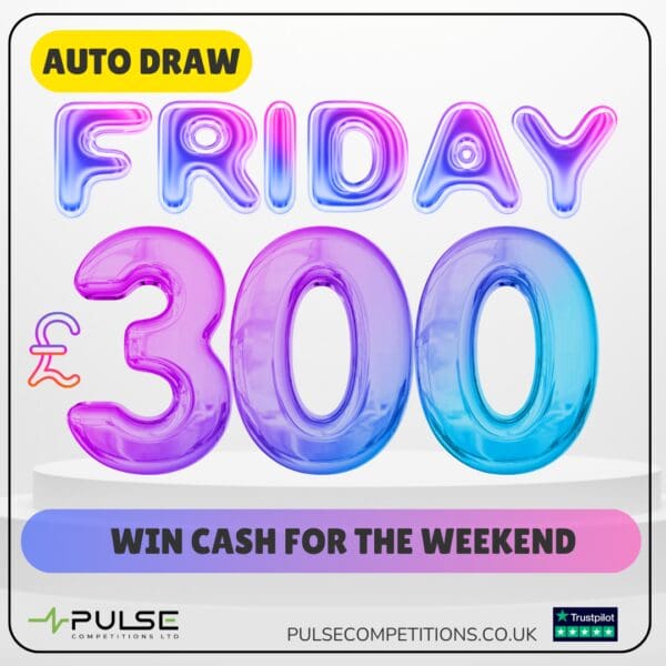 £300 Cash for the weekend (Auto Draw)