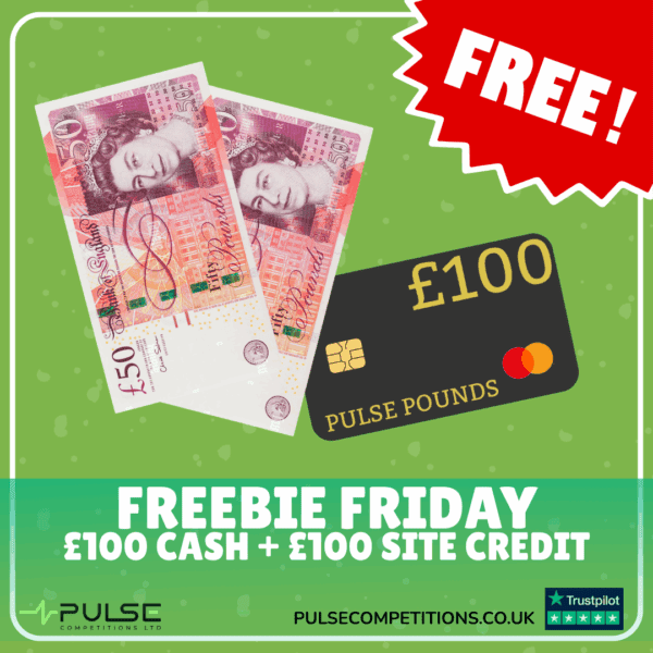 FREEBIE FRIDAY - £100 Cash + £100 Site Credit