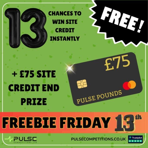 FREEBIE FRIDAY 13th - 13 Chances to win INSTANTLY