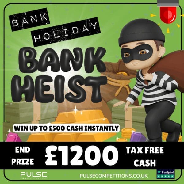Bank Heist - £1200 End prize - Win up to £500 instantly