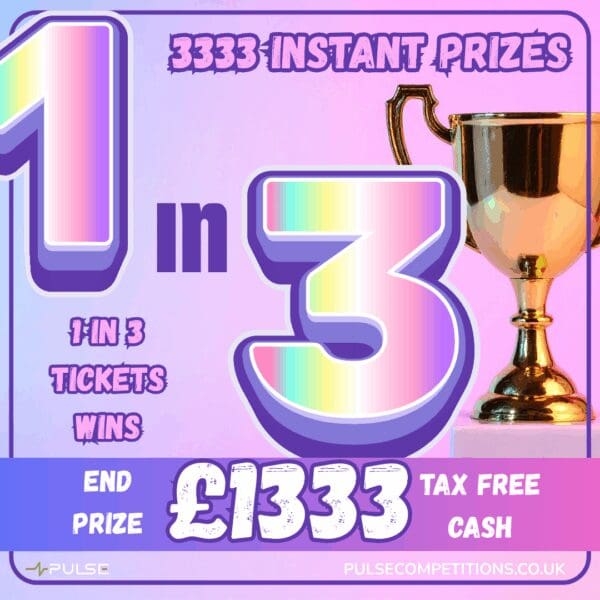 1 in 3 - £1333 End prize  - 3333 instant wins